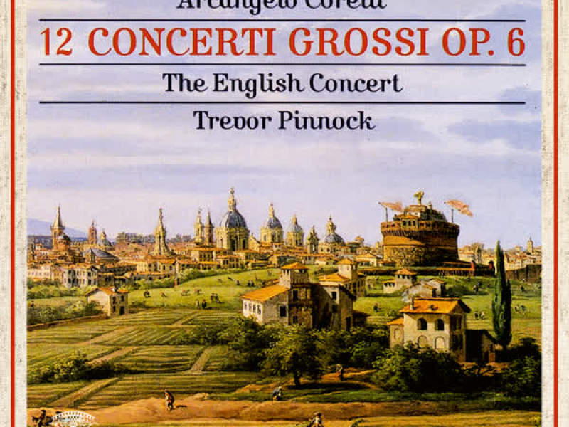 Corelli: 12 Concerti Grossi Op. 6