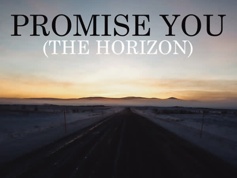 Promise You (The Horizon) (Single)