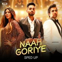 Naah Goriye (Sped Up) (Single)