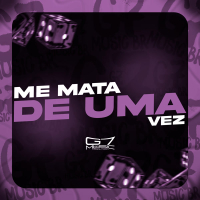 Me Mata de Uma Vez (Single)