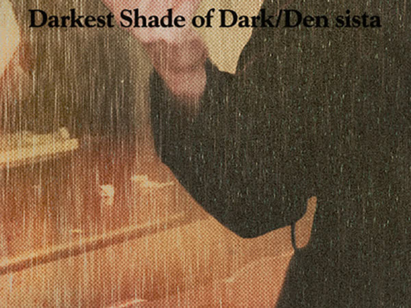 Darkest Shade of Dark / Den sista (EP)
