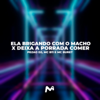 ELA BRIGANDO COM O MACHO X DEIXA A PORRADA COMER (Single)