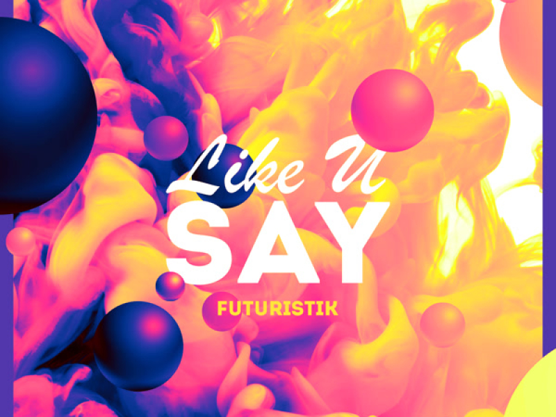 Like U Say (Single)