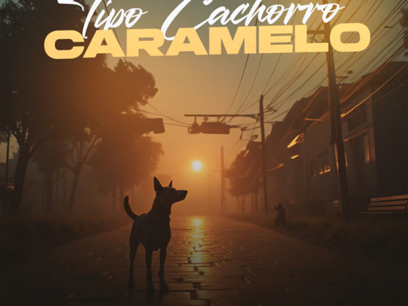 Tipo Cachorro Caramelo (Single)