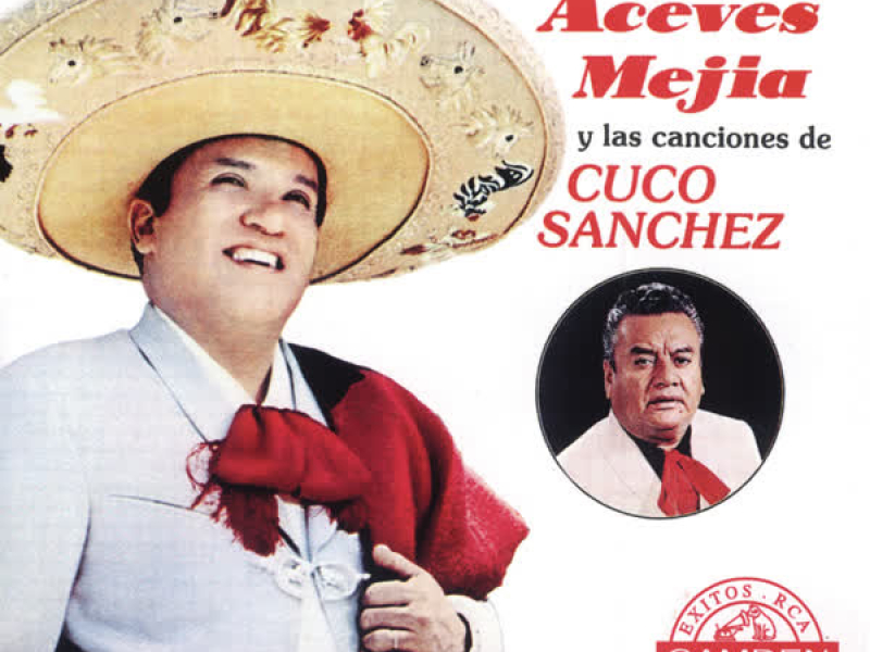 Miguel Aceves Mejia Y Las Canciones De Cuco Sanchez