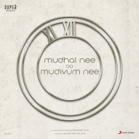 Mudhal Nee Mudivum Nee (Original Motion Picture Soundtrack)