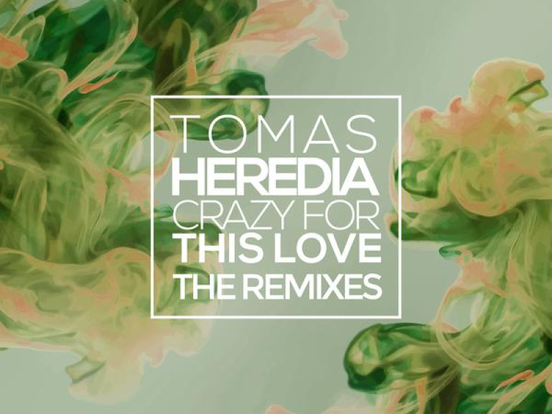 Crazy for This Love: The Remixes