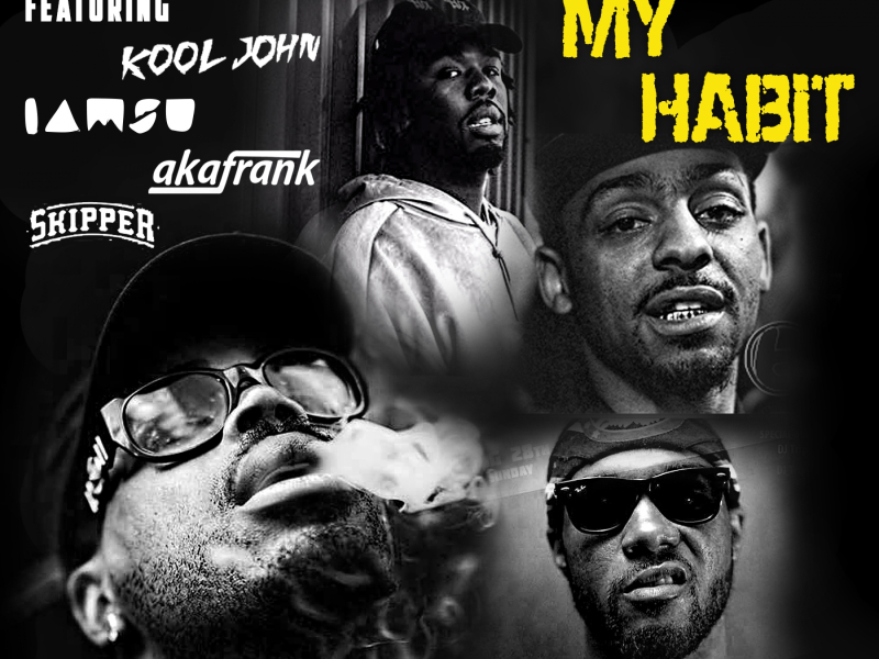 My Habit (feat. Kool John, Iamsu!, akaFrank & Skipper)