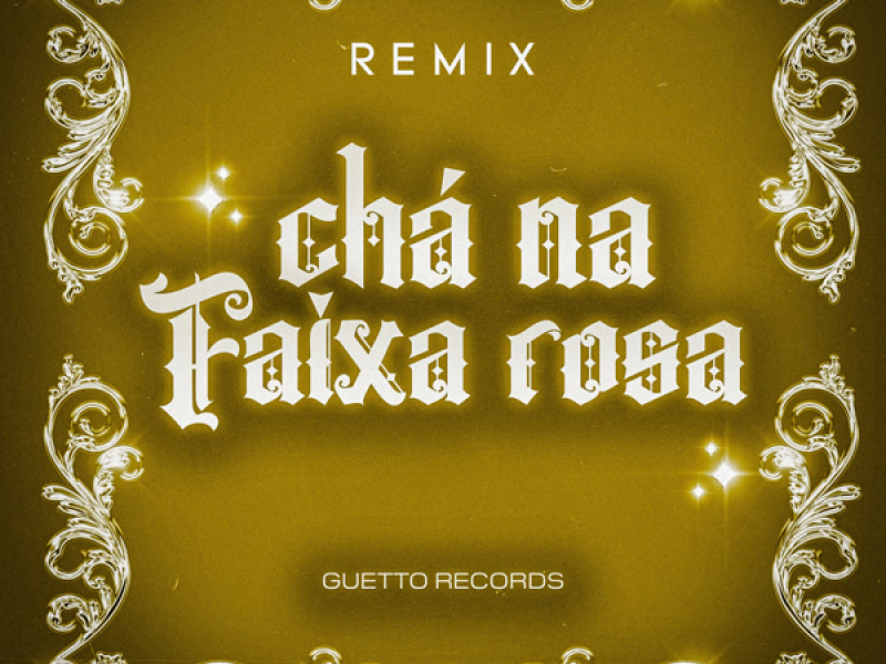 CHÁ NA FAIXA ROSA (Remix) (Single)