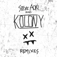 Steve Aoki Presents Kolony (Remixes) (EP)