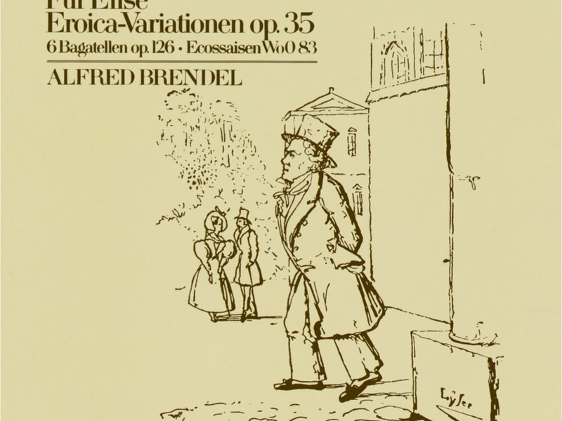 Beethoven: Für Elise; Eroica Variations, Op.35; 6 Bagatelles Op.126; 6 Ecossaises