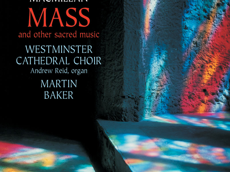 MacMillan: Mass & Other Sacred Music