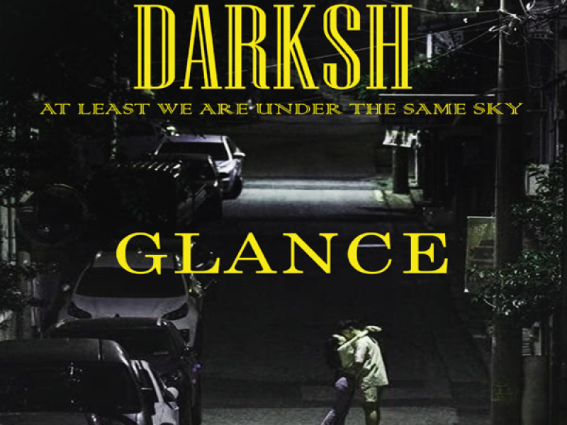 DARKSH GLANCE (Single)