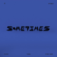 Sometimes (Feat. THAMA, Street Baby) (Single)