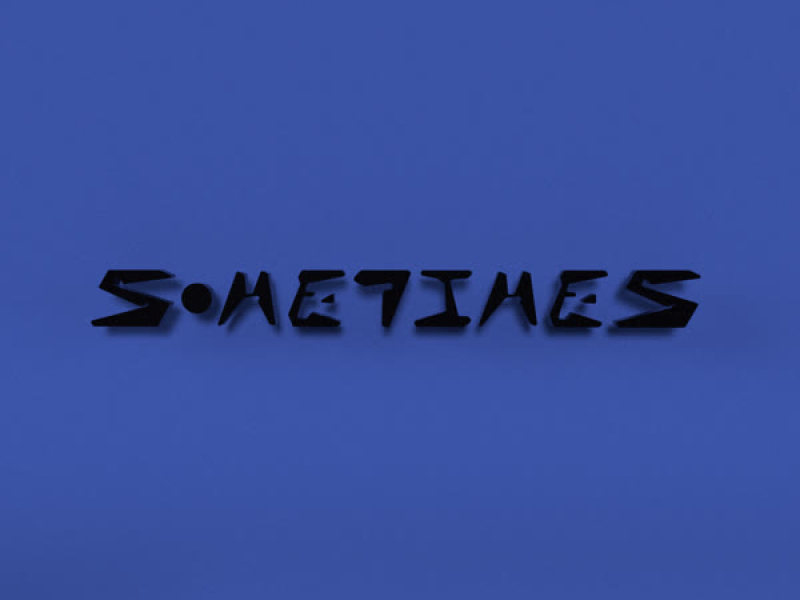 Sometimes (Feat. THAMA, Street Baby) (Single)