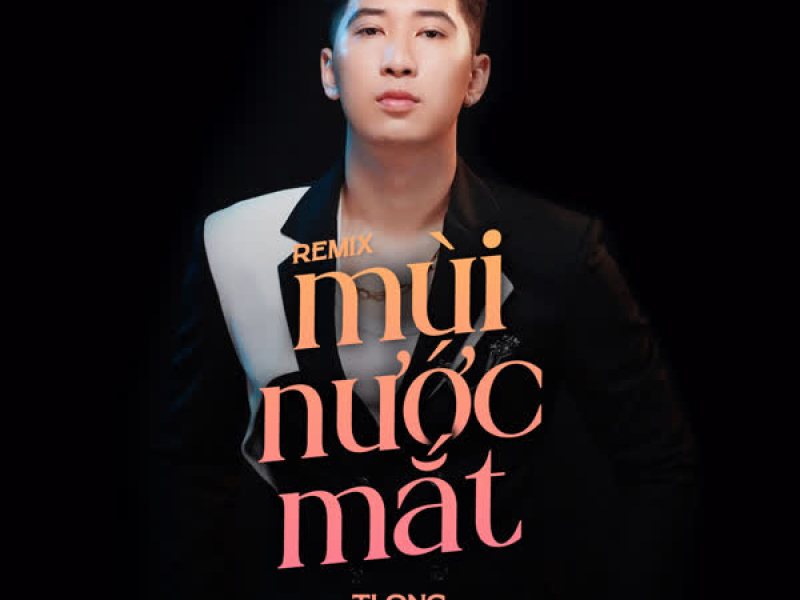 Mùi Nước Mắt (Remix) (Single)