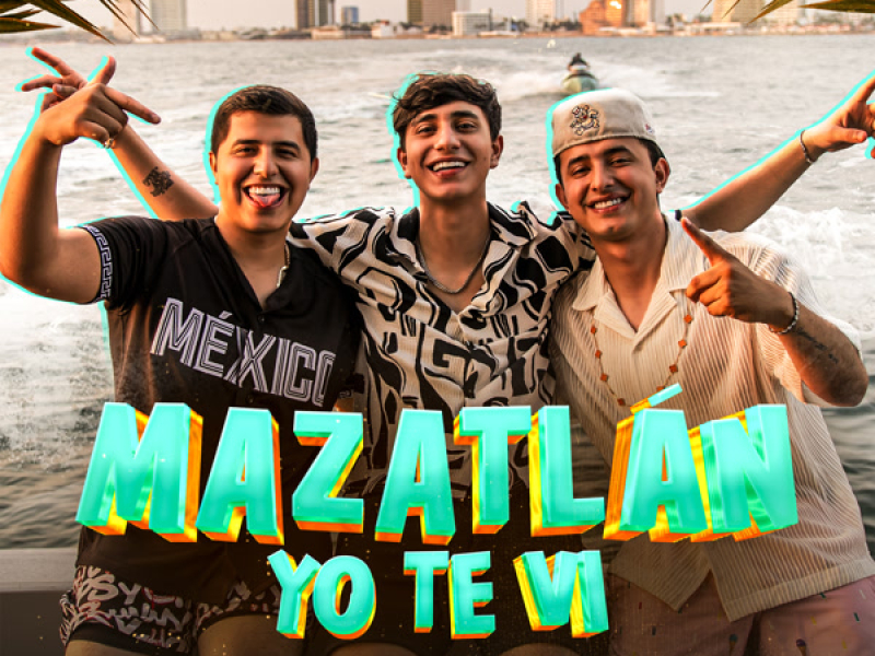 Mazatlán Yo Te Vi (Single)