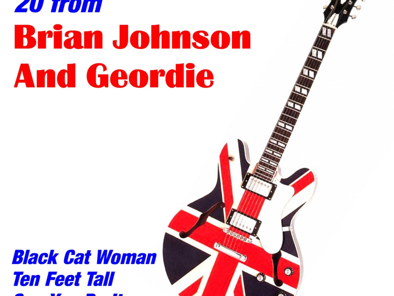 20 from Brian Johnson and Geordie