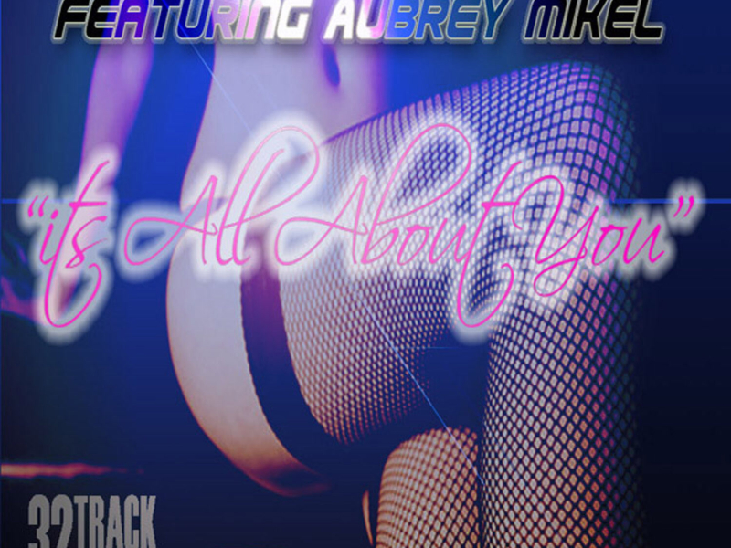 It's All About You (feat. Aubrey Mikel) - Single