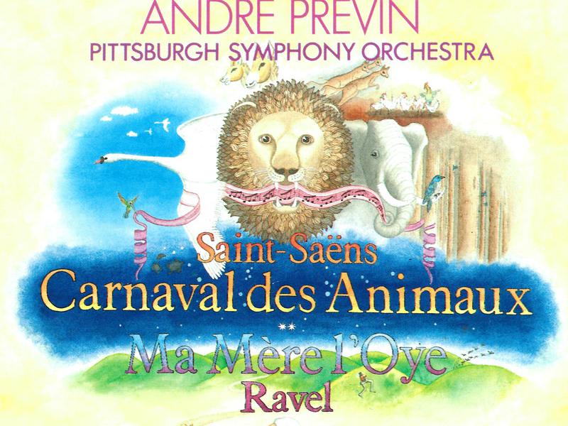 Saint-Saëns: Le Carnaval des Animaux / Ravel: Ma mère l'oye