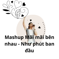 Mashup Mãi mãi bên nhau / Như phút ban đầu (Live) (Single)