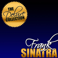 The Deluxe Collection: Frank Sinatra (Remastered)