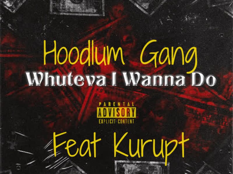 Whuteva I Wanna Do (feat. Kurupt) (Single)