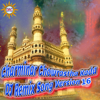Charminar Chowrastha Kada (DJ Remix Song Version 16) (Single)