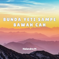 Bunda Yeti Sampe Bawah Cah (Single)