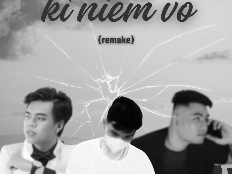Kỉ Niệm Vỡ (Remake) (Single)