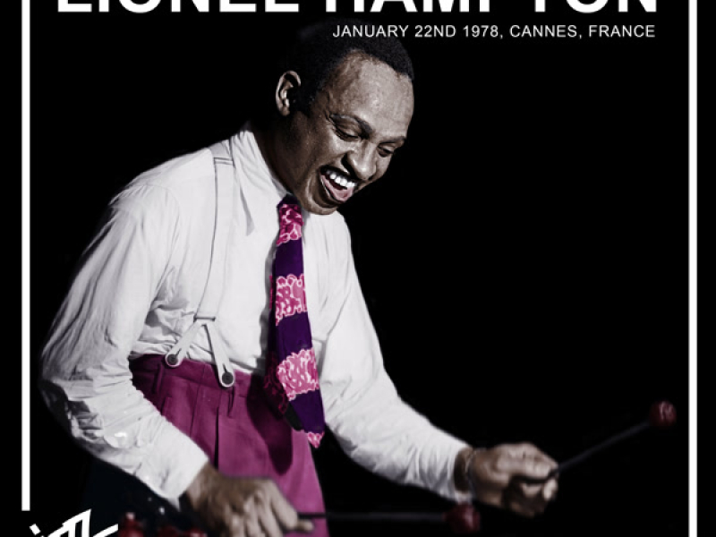 Jazz Café Presents: Lionel Hampton (Recorded January 22nd, 1978, Cannes, France)