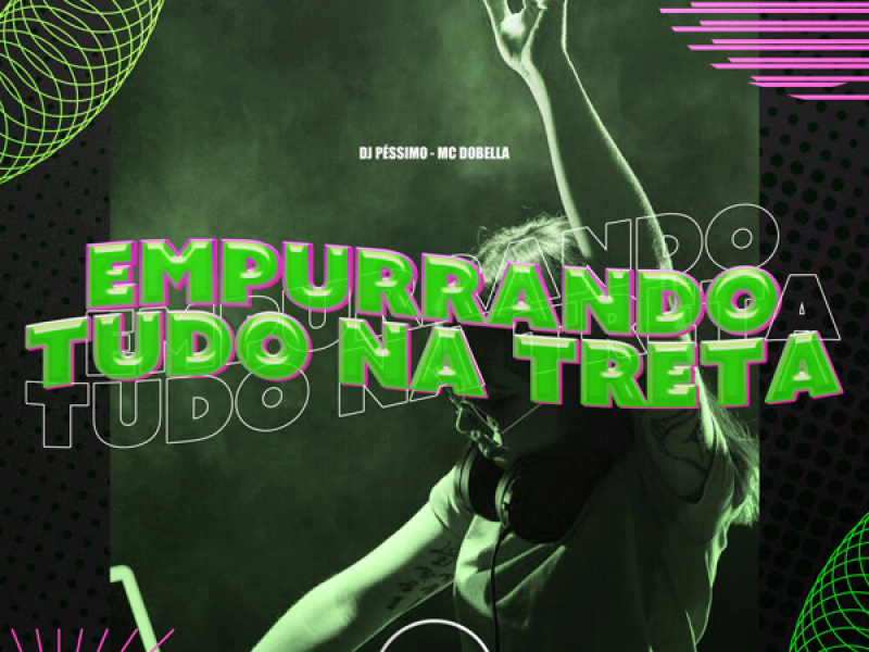 Empurrando Tudo Na Treta (Single)