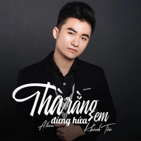 Thà Rằng Em Đừng Hứa (Single)