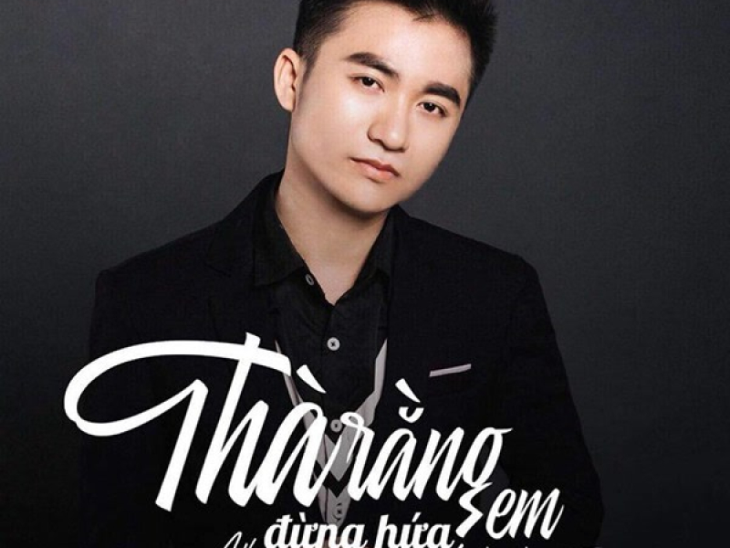 Thà Rằng Em Đừng Hứa (Single)