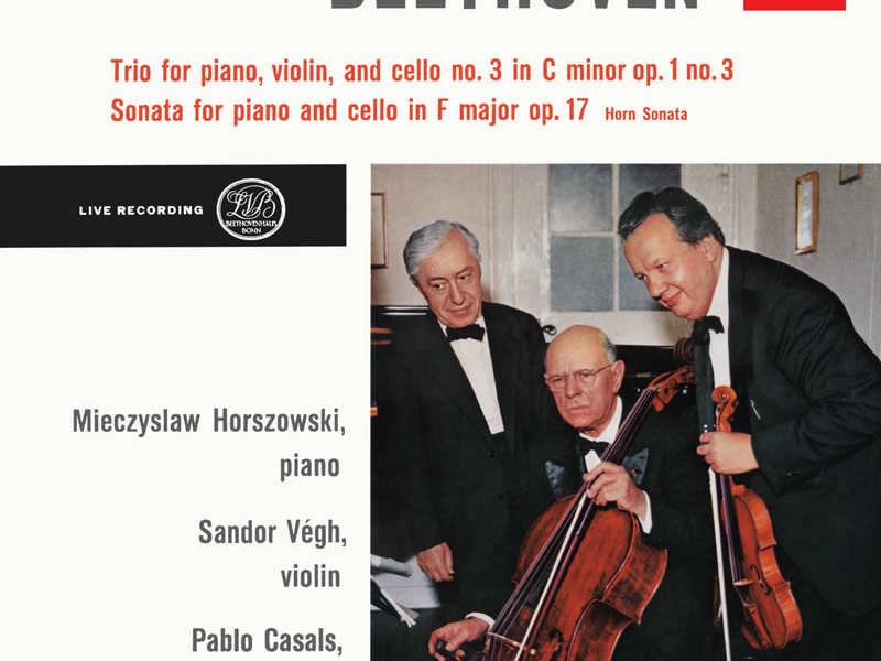 Beethoven: Piano Trio No. 3 in C Minor, Op. 1 No. 3; Cello Sonata in F Major, Op. 17 (Pablo Casals – The Philips Legacy, Vol. 2)