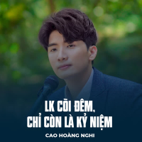 LK Cõi Đêm, Chỉ Còn Là Kỷ Niệm (Single)