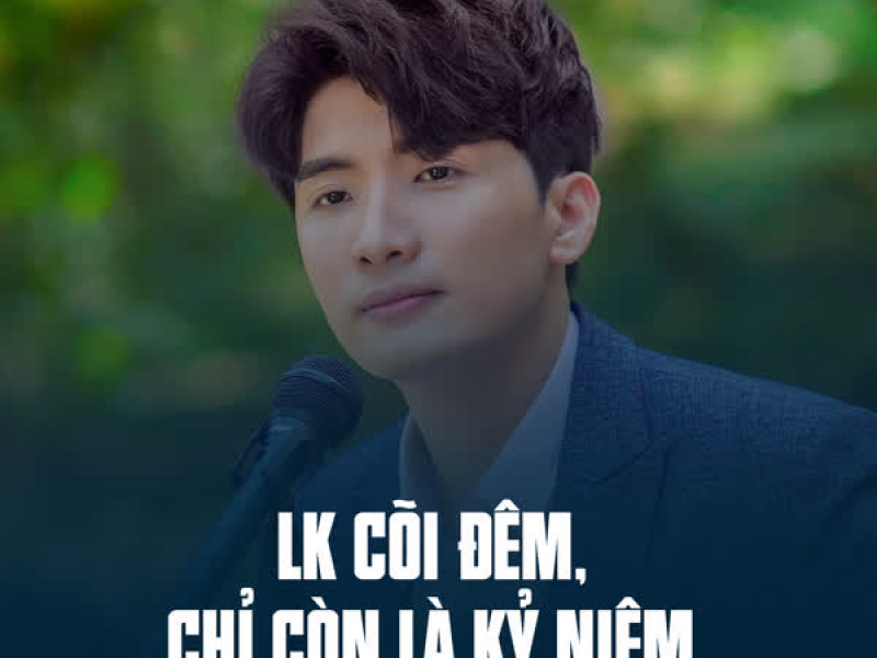 LK Cõi Đêm, Chỉ Còn Là Kỷ Niệm (Single)