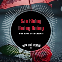 Sao Không Buông Xuống (Remix) (Single)