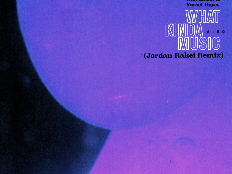 What Kinda Music (Jordan Rakei Remix) (Single)