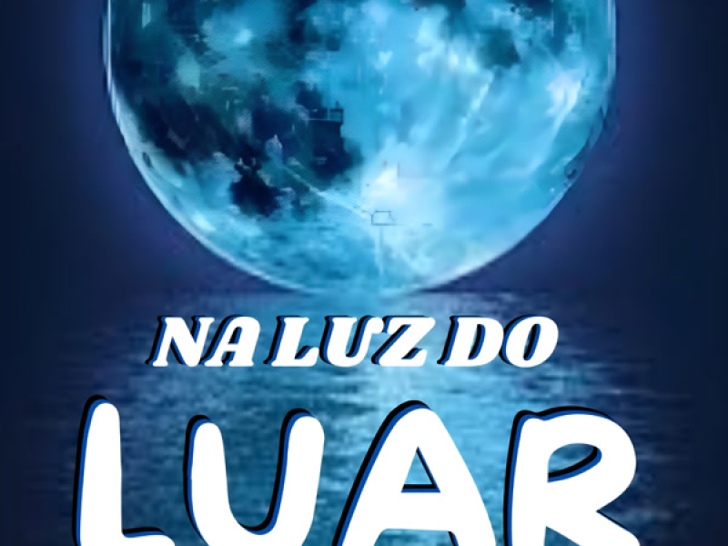 NA LUZ DO LUAR (Single)