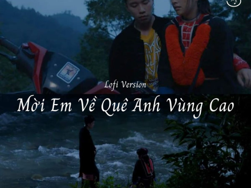 Mời Em Về Quê Anh Vùng Cao (Lofi Version) (Single)