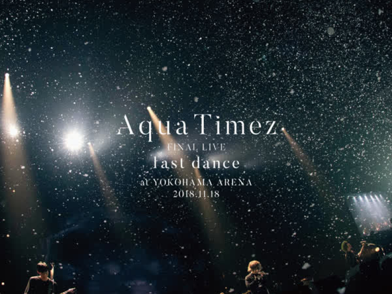 Aqua Timez FINAL LIVE - last dance