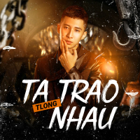 Ta Trao Nhau (Single)