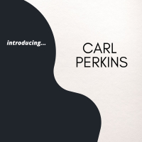 Introducing Carl Perkins