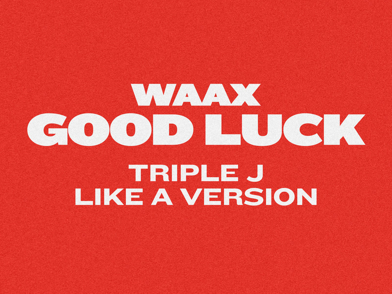 Good Luck (triple j Like A Version) (Single)