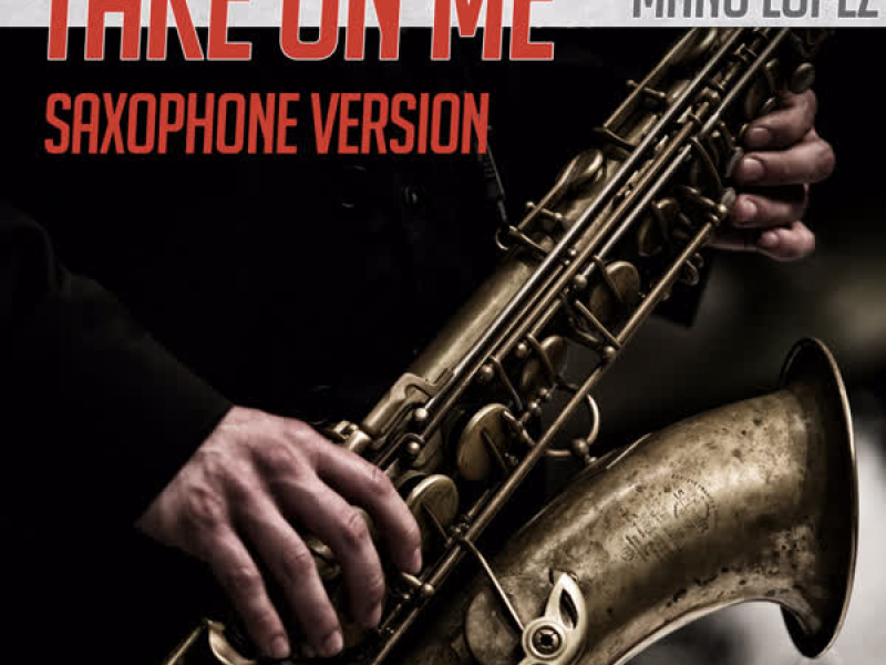 Take on Me (Saxophone Version) (Single)