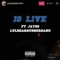 IG Live (feat. Jayes & LulBearRubberBand)