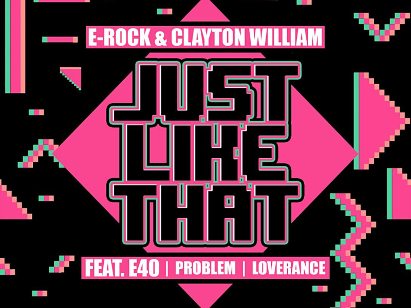 Just Like That (feat. E-40, Problem & LoveRance)