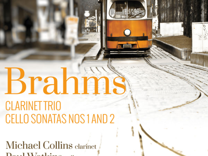 Brahms: Cello Sonatas & Clarinet Trio
