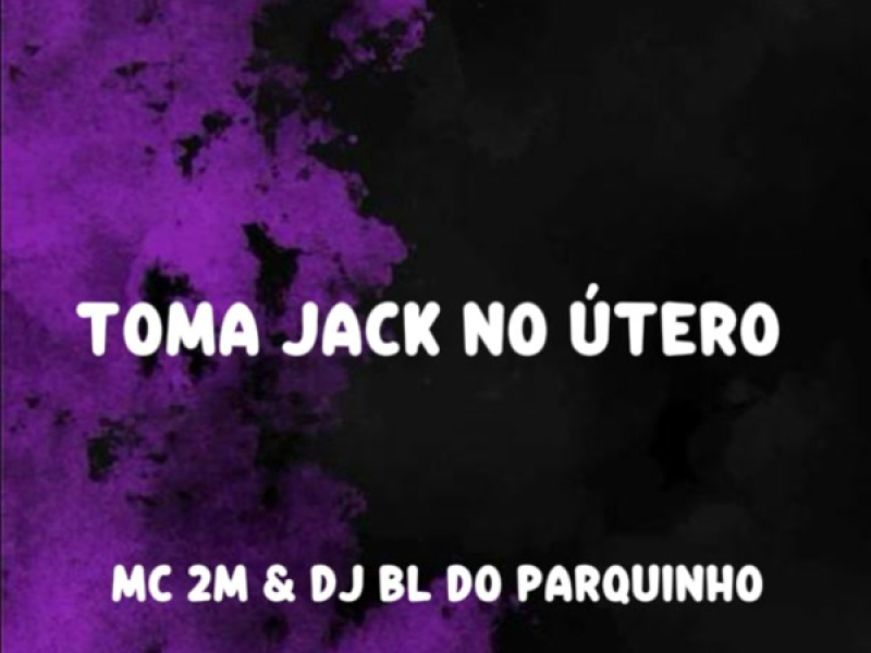 TOMA JACK NO UTERO (Single)